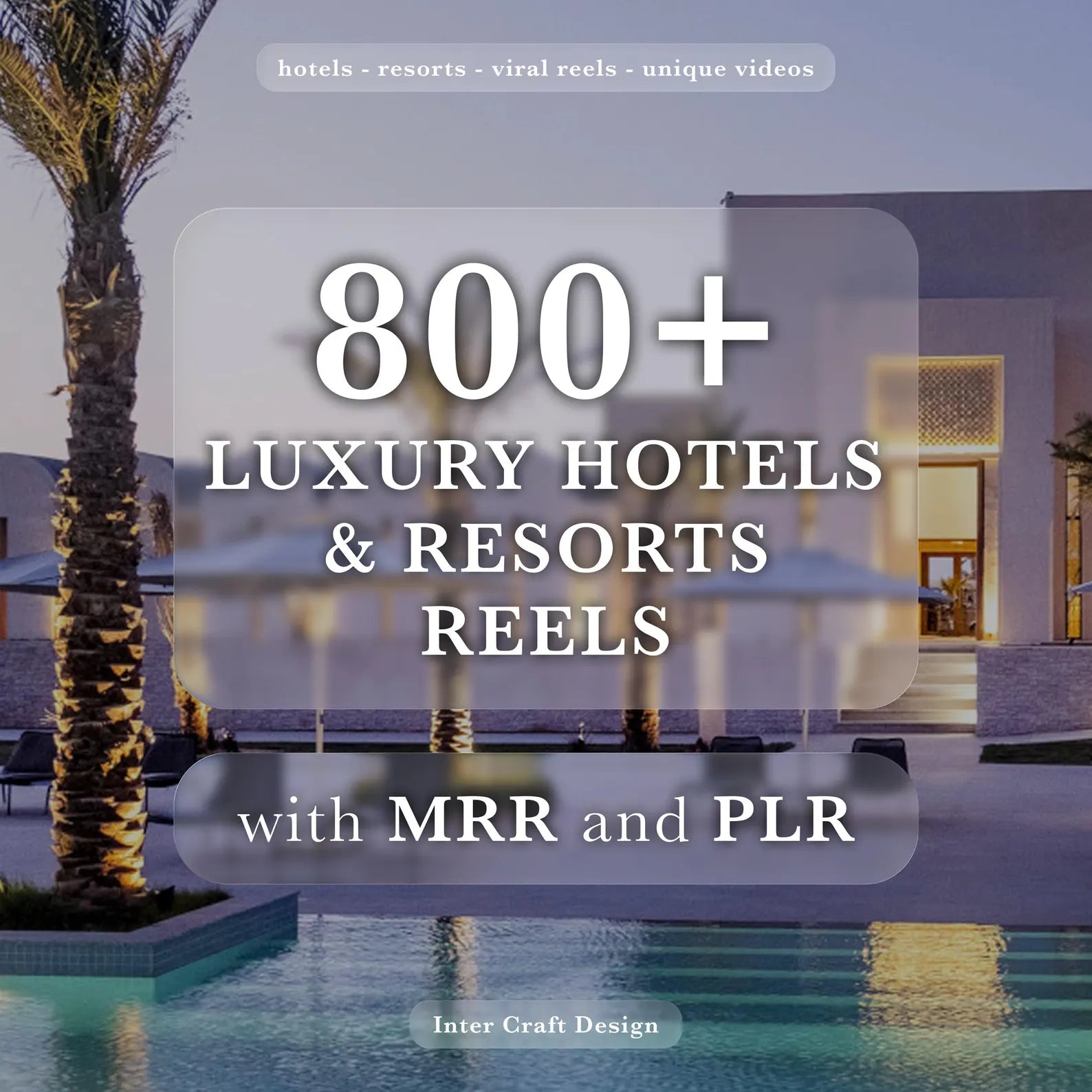 800+ Luxury Hotels and Resorts Reels - Hyeon-PLR